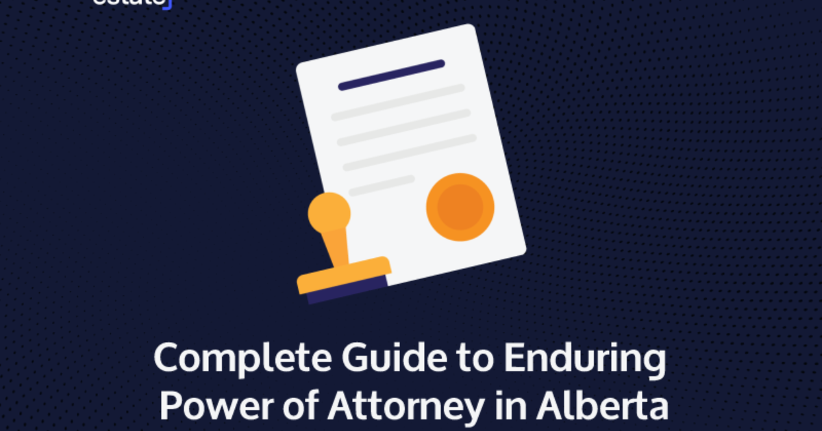 Understanding Alberta S Enduring Power Of Attorney   Complete Guide To Enduring Power Of Attorney In Alberta 