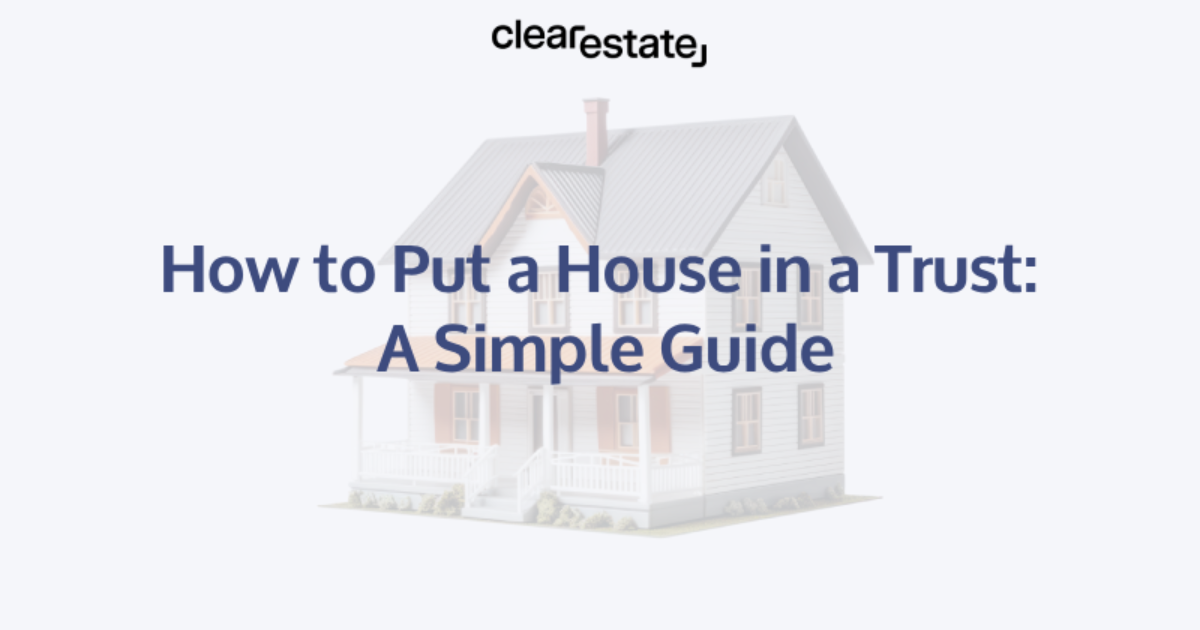 How to Put a House in a Trust: A Simple Guide