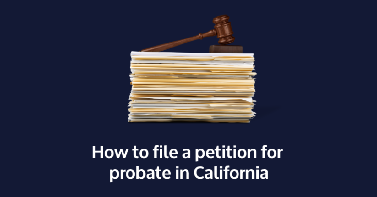 How To File A Petition For Probate In California