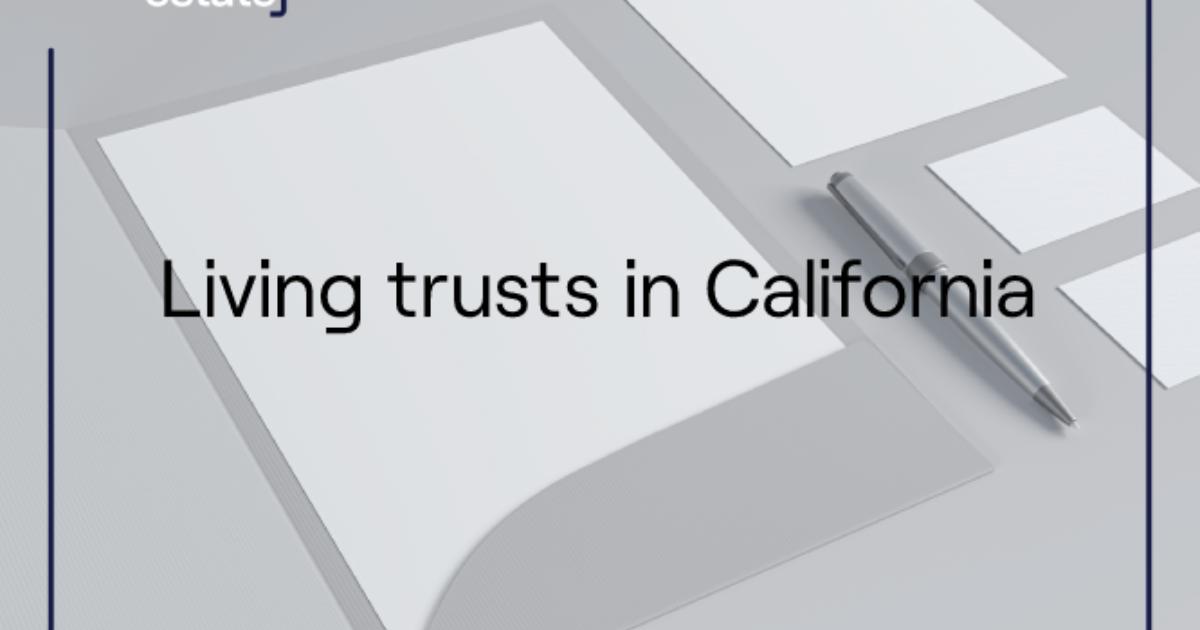 The Complete Guide To Revocable Living Trusts In California   Living Trusts In California 