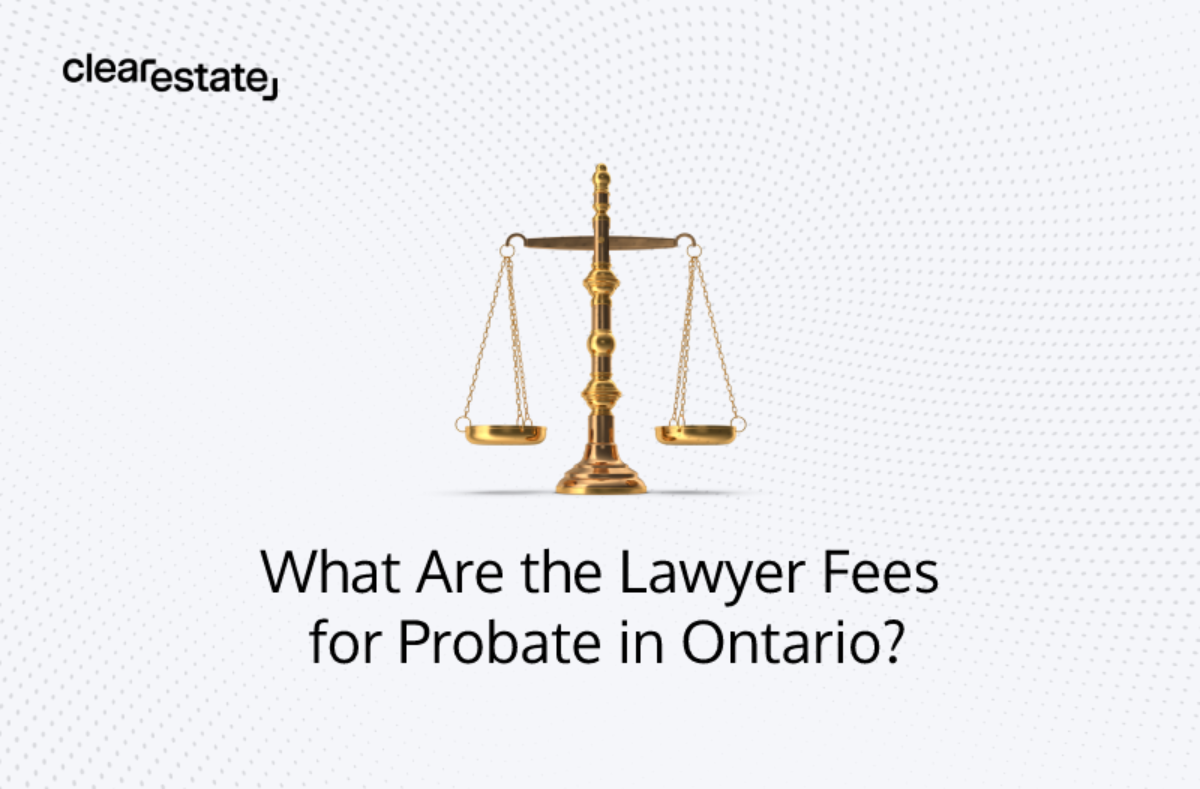 Probate Lawyer Fees in Ontario: Facts Figures