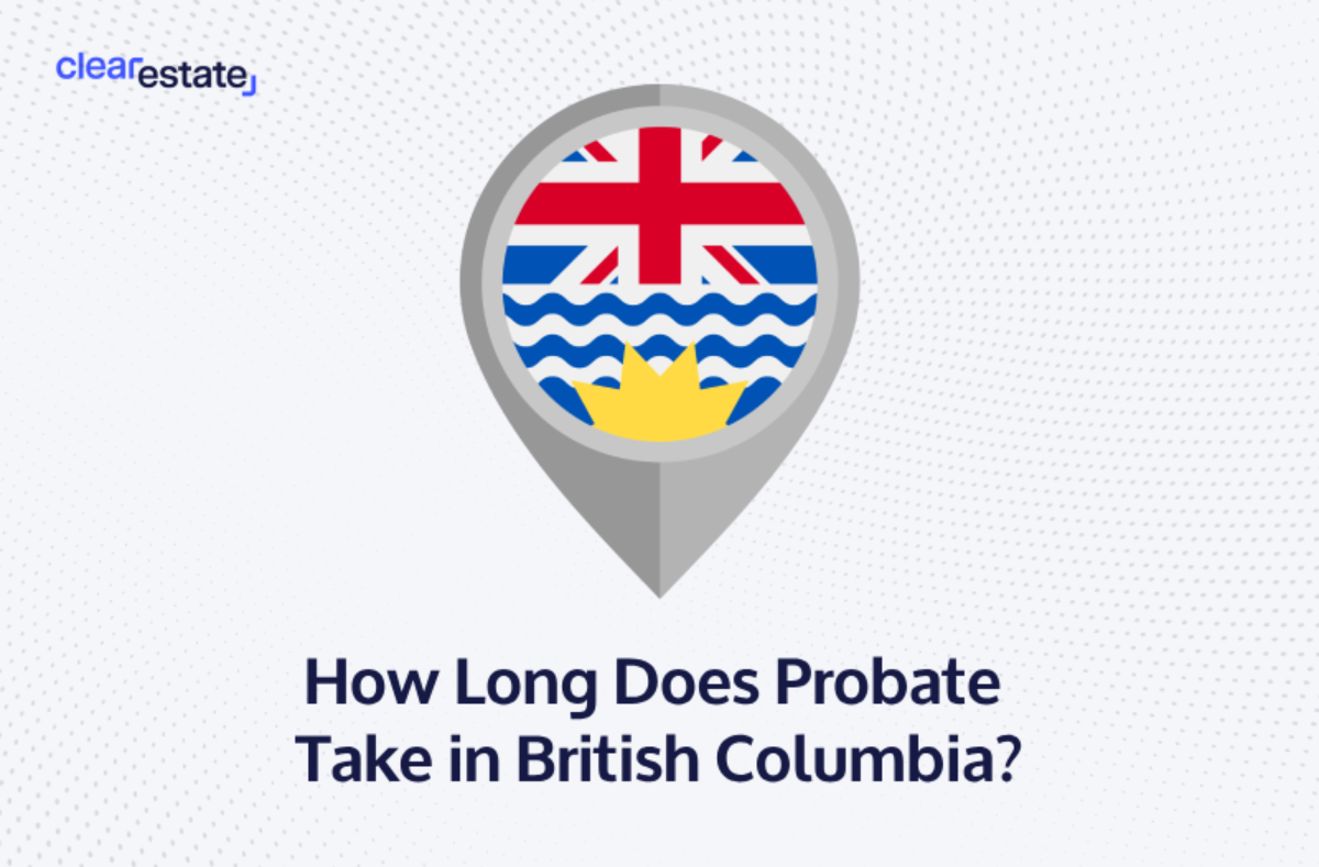 The Probate Timeline in BC: How Long Does the Process Take