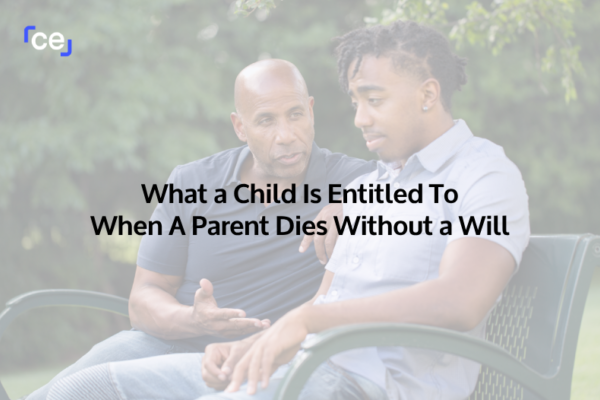 What a Child Is Entitled To When A Parent Dies Without a Will